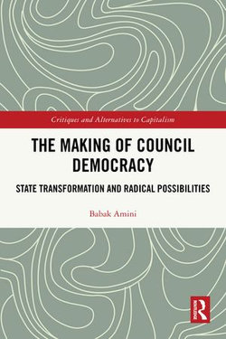 The Making of Council Democracy The Making of Council Democracy