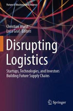 Disrupting Logistics Disrupting Logistics