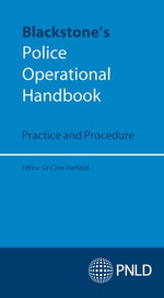 Blackstone's Police Operational Handbook: Practice and Procedure