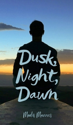 Dusk, Night, Dawn