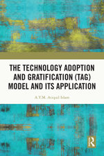The Technology Adoption and Gratification (TAG) Model and Its Application