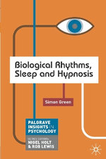 Biological Rhythms, Sleep and Hypnosis Biological Rhythms, Sleep and Hypnosis