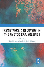 Resistance & Recovery in the #MeToo era, Volume I Resistance & Recovery in the #MeToo era, Volume I