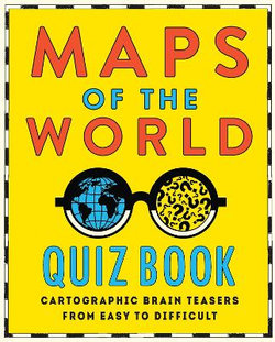 Maps of the World Quiz Book Maps of the World Quiz Book