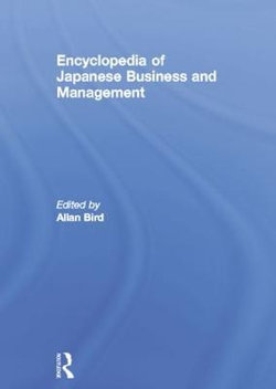 Encyclopedia of Japanese Business and Management Encyclopedia of Japanese Business and Management