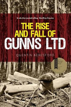 The Rise and Fall of Gunns Ltd The Rise and Fall of Gunns Ltd