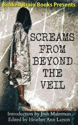 Screams From Beyond The Veil Screams From Beyond The Veil