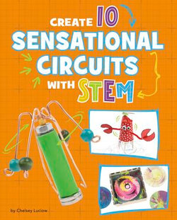 Create 10 Sensational Circuits with STEM