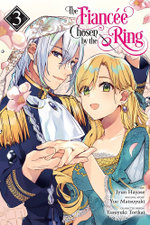 The Fiancee Chosen by the Ring, Vol. 3