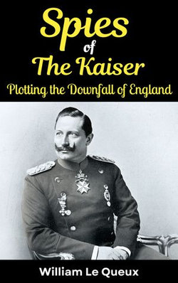 Spies of the Kaiser Plotting the Downfall of England