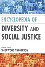 Encyclopedia of Diversity and Social Justice