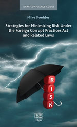 Strategies for Minimizing Risk Under the Foreign Corrupt Practices Act and Related Laws
