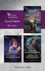 Love Inspired Suspense Box Set Feb 2025/K-9 Alaskan Defence/Uncovering The Truth/Defending The Child/Lethal Wilderness Trap/Cold Case Mountain Murder/Christmas In The Crosshairs