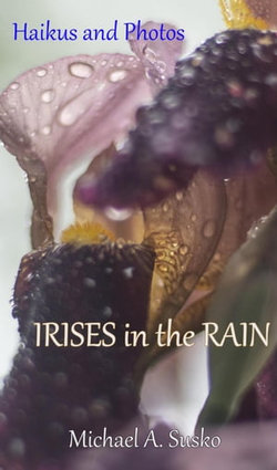 Haikus and Photos: Irises in the Rain