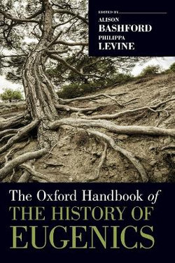 The Oxford Handbook of the History of Eugenics