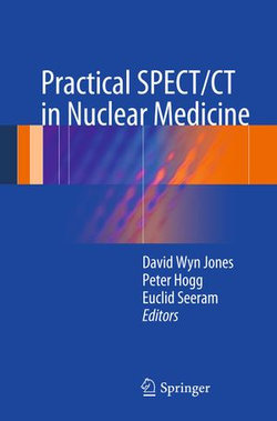 Practical SPECT/CT in Nuclear Medicine Practical SPECT/CT in Nuclear Medicine