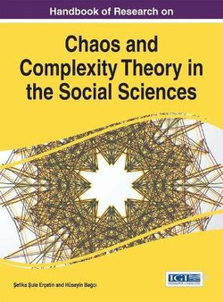 Handbook of Research on Chaos and Complexity Theory in the Social Sciences