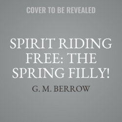 Spirit Riding Free: the Spring Filly! LIB/e