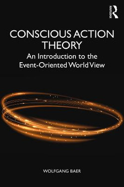 Conscious Action Theory