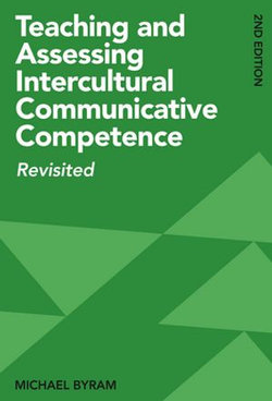 Teaching and Assessing Intercultural Communicative Competence