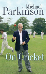 Michael Parkinson on Cricket