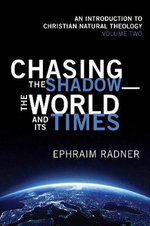 Chasing the Shadow--The World and Its Times