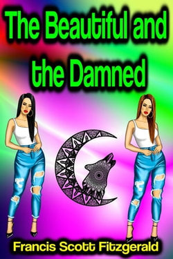 The Beautiful and the Damned