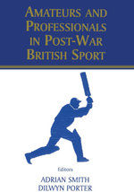 Amateurs and Professionals in Post-War British Sport