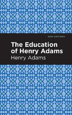 The Education of Henry Adams The Education of Henry Adams