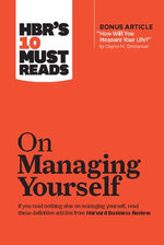 HBR's 10 Must Reads on Managing Yourself (with bonus article "How Will You Measure Your Life?" by Clayton M. Christensen) HBR's 10 Must Reads on Managing Yourself (with bonus article "How Will You Measure Your Life?" by Clayton M. Christensen)