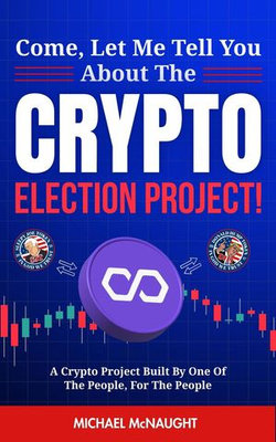 Come, Let Me Tell You About The Crypto Election Project!
