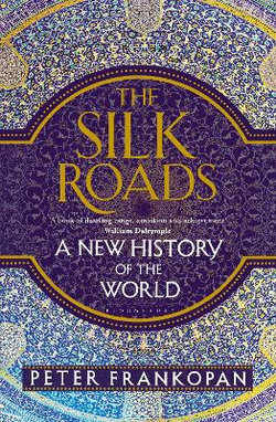 The Silk Roads The Silk Roads