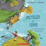 Enfants Du Monde: Proteger La Terre