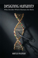 Designing Humanity: Who Decides Which Humans Are Born