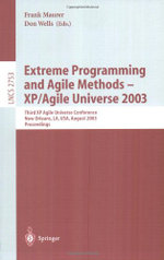 Extreme Programming and Agile Methods - XP/Agile Universe 2003
