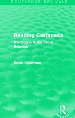 Reading Castaneda (Routledge Revivals) Reading Castaneda (Routledge Revivals)