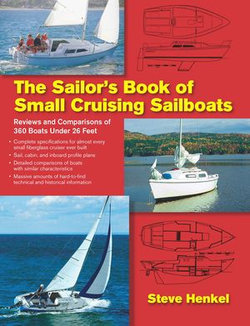 The Sailor's Book of Small Cruising Sailboats : Reviews and Comparisons of 360 Boats Under 26 Feet: Reviews and Comparisons of 360 Boats Under 26 Feet