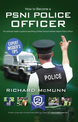 How To Become A PSNI Police Officer - The ULTIMATE Guide to Passing the Police Service Northern Ireland Selection process (NEW Core Competencies)