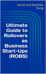 Ultimate Guide to Rollovers as Business Start-Ups (ROBS)