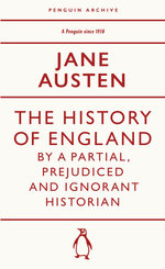 The History of England by a Partial, Prejudiced and Ignorant Historian
