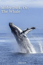 Moby Dick; Or, The Whale