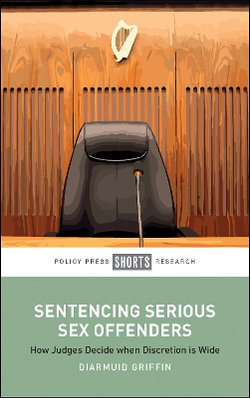 Sentencing Serious Sex Offenders