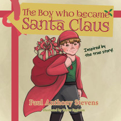 The Boy Who Became Santa Claus The Boy Who Became Santa Claus