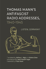 Thomas Mann's Antifascist Radio Addresses, 1940-1945