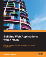 Building Web Applications with ArcGIS