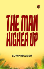The Man Higher Up