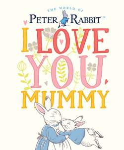 Peter Rabbit: I Love You Mummy