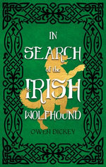 In Search of the Irish Wolfhound In Search of the Irish Wolfhound