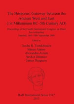 The Bosporus: Gateway between the Ancient West and East (1st Millennium BC-5th Century AD)