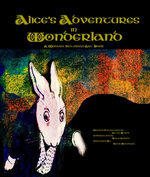 Alice's Adventures in Wonderland: A Modern Victorian Art Book Alice's Adventures in Wonderland: A Modern Victorian Art Book